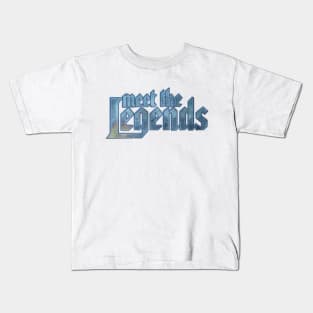 Meet the Legends Kids T-Shirt